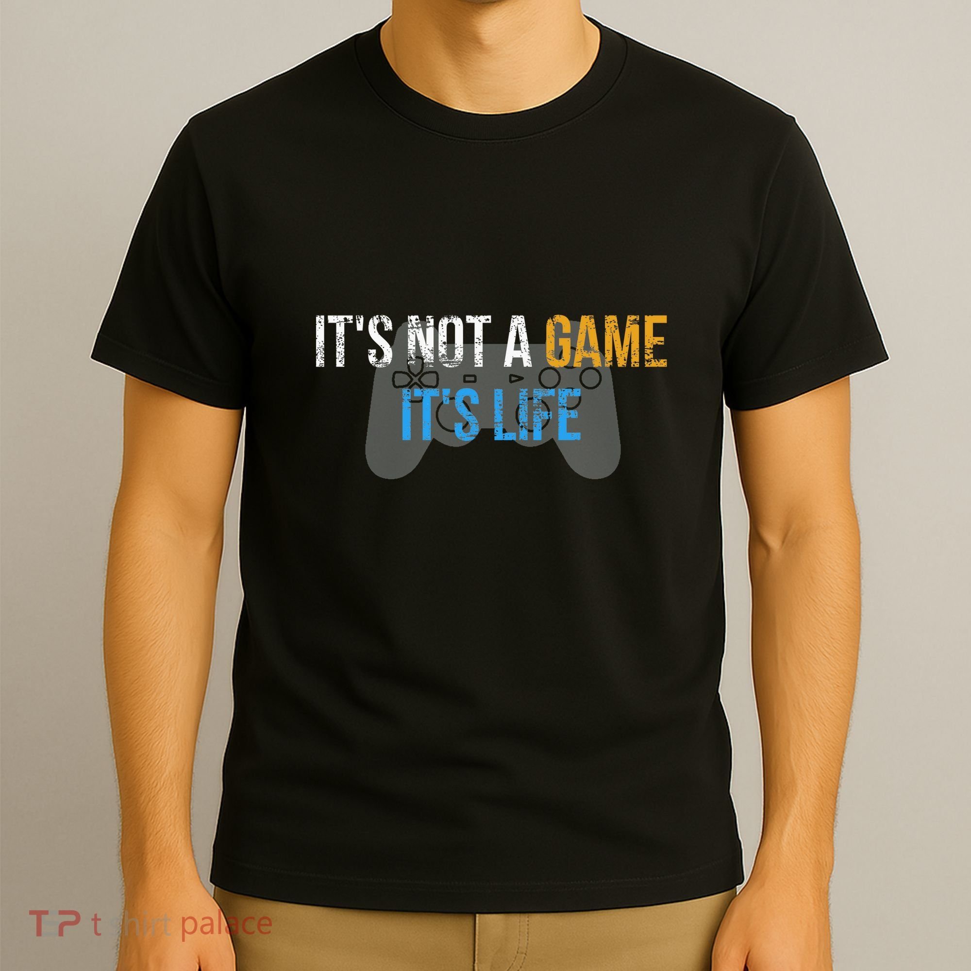 ItS Not A Game ItS Life T-Shirt