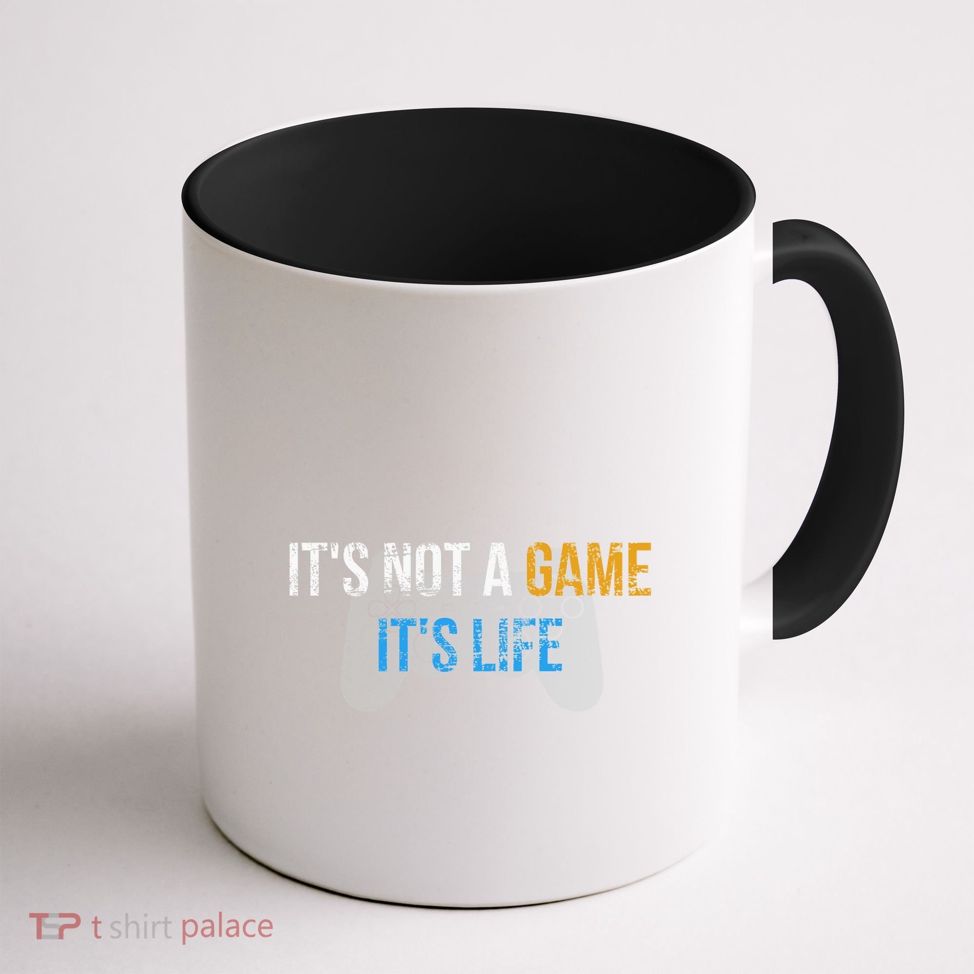 ItS Not A Game ItS Life Coffee Mug