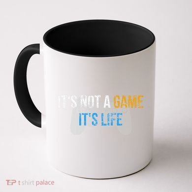 ItS Not A Game ItS Life Coffee Mug
