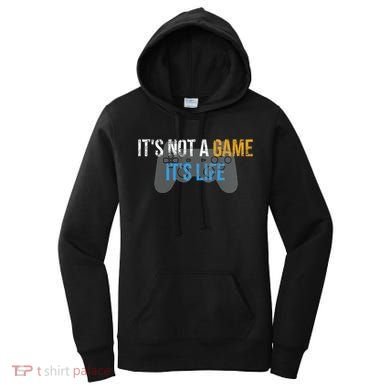 ItS Not A Game ItS Life Women's Hoodie