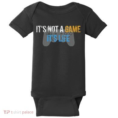 ItS Not A Game ItS Life Baby Bodysuit