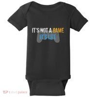 ItS Not A Game ItS Life Baby Bodysuit thumb 0