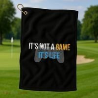ItS Not A Game ItS Life Golf Towel thumb 1