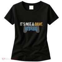 ItS Not A Game ItS Life Women's T-Shirt thumb 0