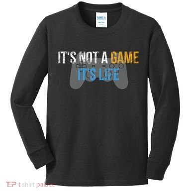 ItS Not A Game ItS Life Kids Long Sleeve Shirt