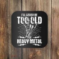 Ill Never Be Too Old For Heavy Metal Heavy Metal Music Coaster thumb 0