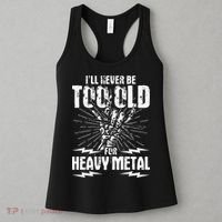 Ill Never Be Too Old For Heavy Metal Heavy Metal Music Women's Tank Top thumb 3