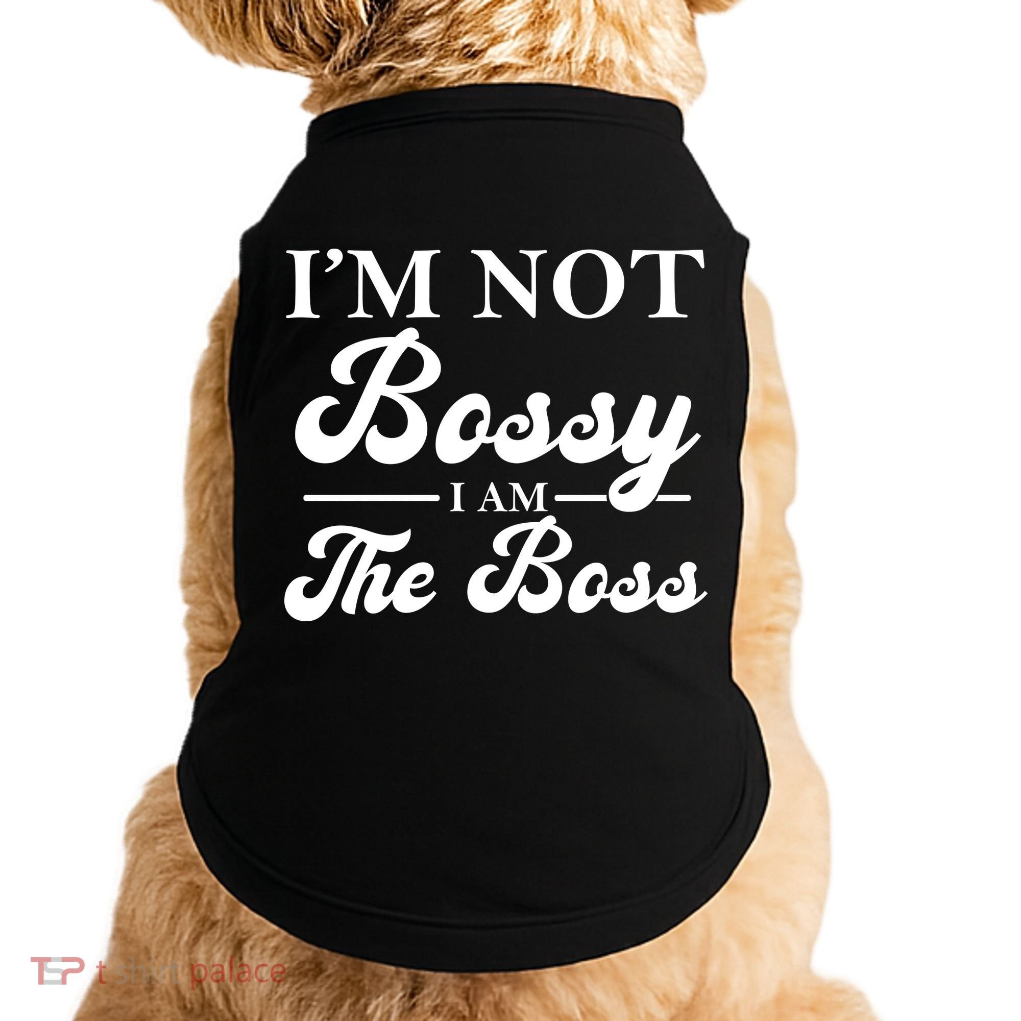 Im Not Bossy I Am The Boss Meaningful Gift Doggie Tank