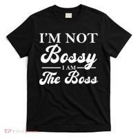Im Not Bossy I Am The Boss Meaningful Gift T-Shirt thumb 0