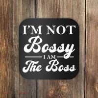 Im Not Bossy I Am The Boss Meaningful Gift Coaster thumb 0