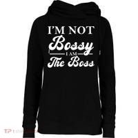 Im Not Bossy I Am The Boss Meaningful Gift Womens Funnel Neck Pullover Hood thumb 0