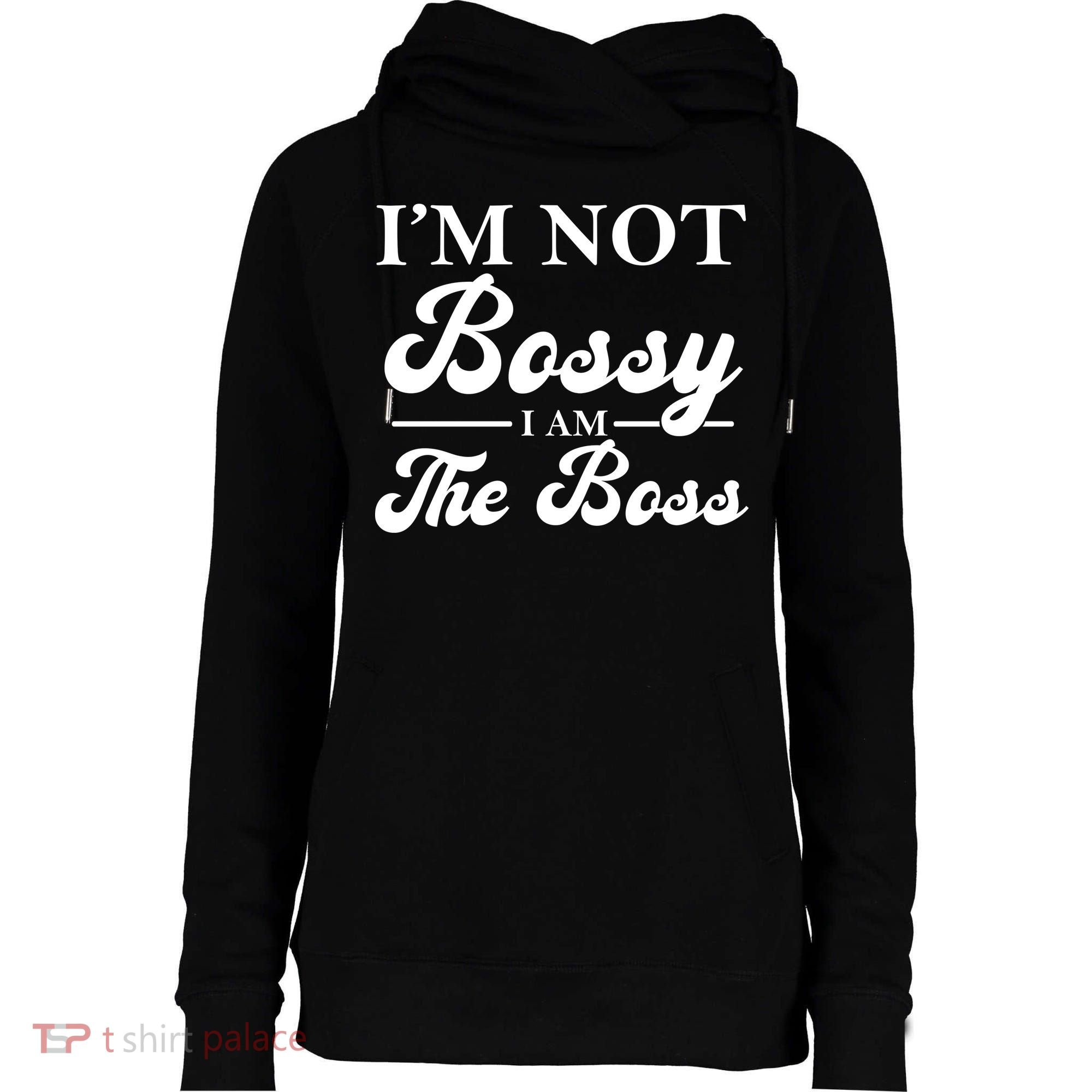 Im Not Bossy I Am The Boss Meaningful Gift Womens Funnel Neck Pullover Hood