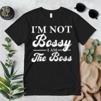 Im Not Bossy I Am The Boss Meaningful Gift Premium T-Shirt thumb 2