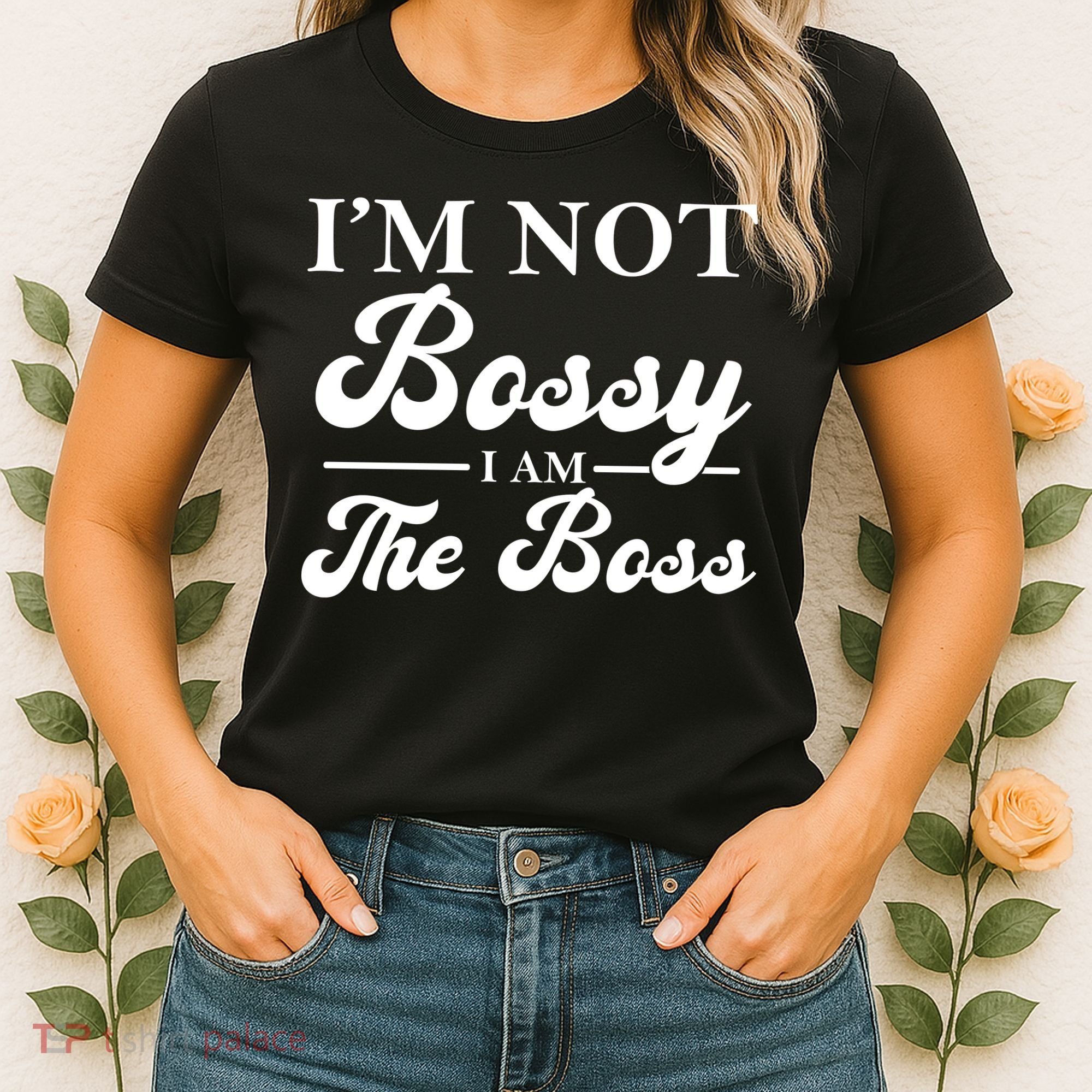 Im Not Bossy I Am The Boss Meaningful Gift Women's T-Shirt