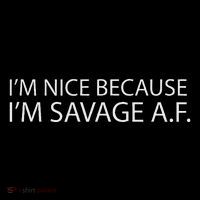 I’M Nice Because I’M Savage Af A.F Baby Bodysuit thumb 2