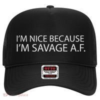 I’M Nice Because I’M Savage Af A.F Hat thumb 0