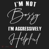 I'm Not Bossy I'm Aggressively Helpful Funny Women's Sweatshirt thumb 2