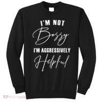 I'm Not Bossy I'm Aggressively Helpful Funny Sweatshirt thumb 0