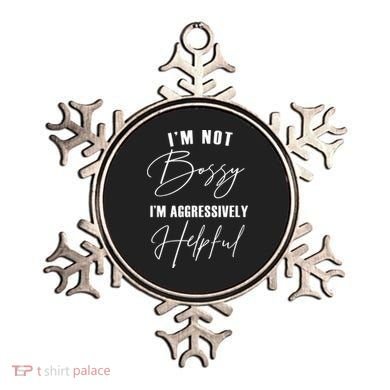 I'm Not Bossy I'm Aggressively Helpful Funny Ornament
