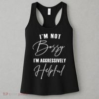 I'm Not Bossy I'm Aggressively Helpful Funny Women's Tank Top thumb 3