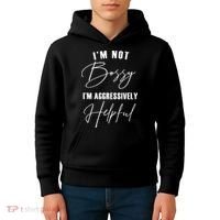 I'm Not Bossy I'm Aggressively Helpful Funny Kids Hoodie thumb 4