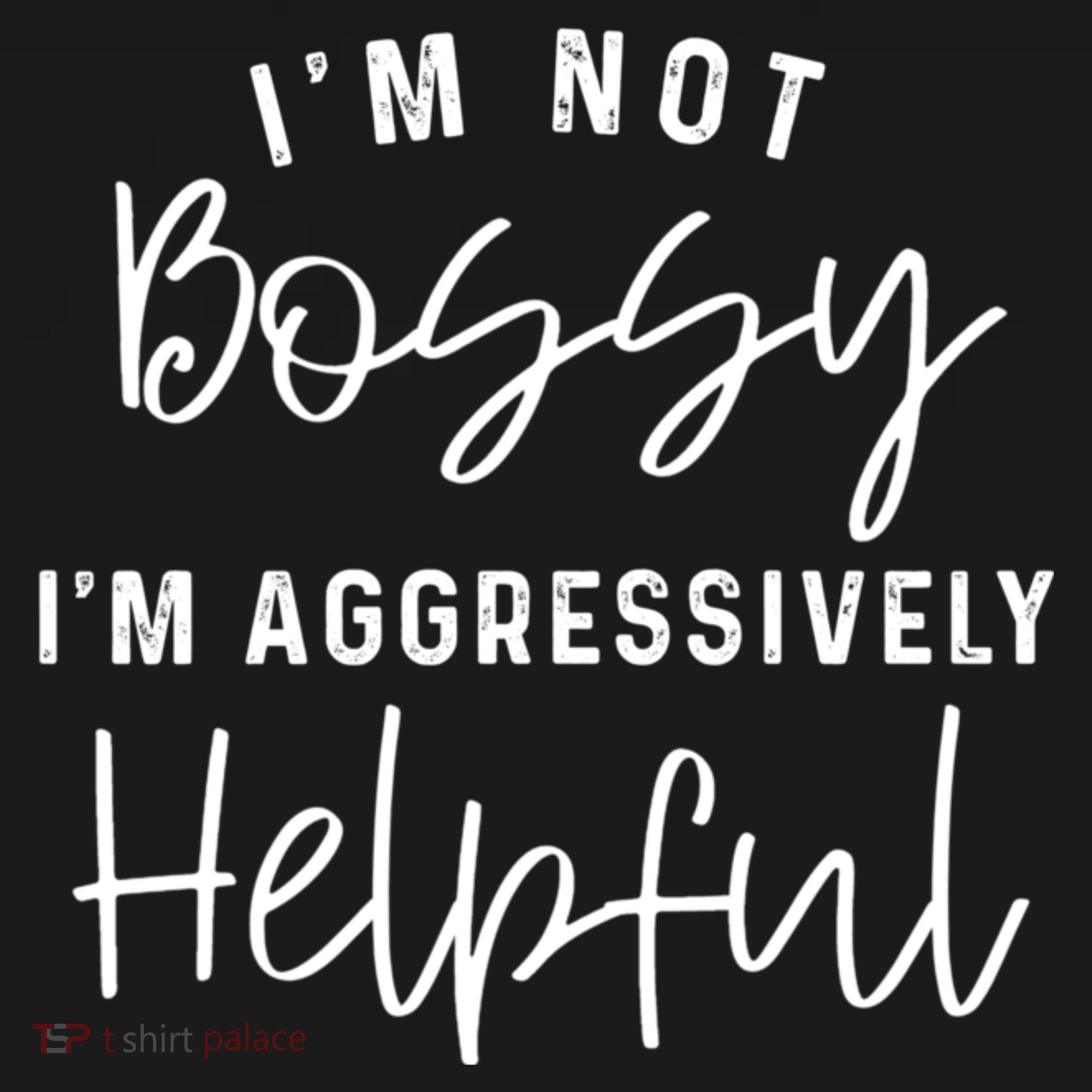 I'm Not Bossy I'm Aggressively Helpful Doggie Tank
