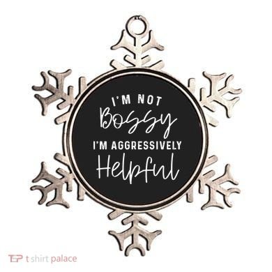 I'm Not Bossy I'm Aggressively Helpful Ornament