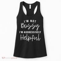I'm Not Bossy I'm Aggressively Helpful Women's Tank Top thumb 0