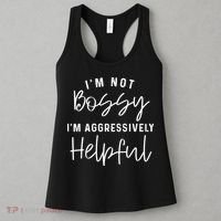 I'm Not Bossy I'm Aggressively Helpful Women's Tank Top thumb 3