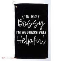I'm Not Bossy I'm Aggressively Helpful Golf Towel thumb 0
