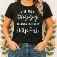 I'm Not Bossy I'm Aggressively Helpful Women's T-Shirt thumb 2