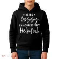 I'm Not Bossy I'm Aggressively Helpful Kids Hoodie thumb 4