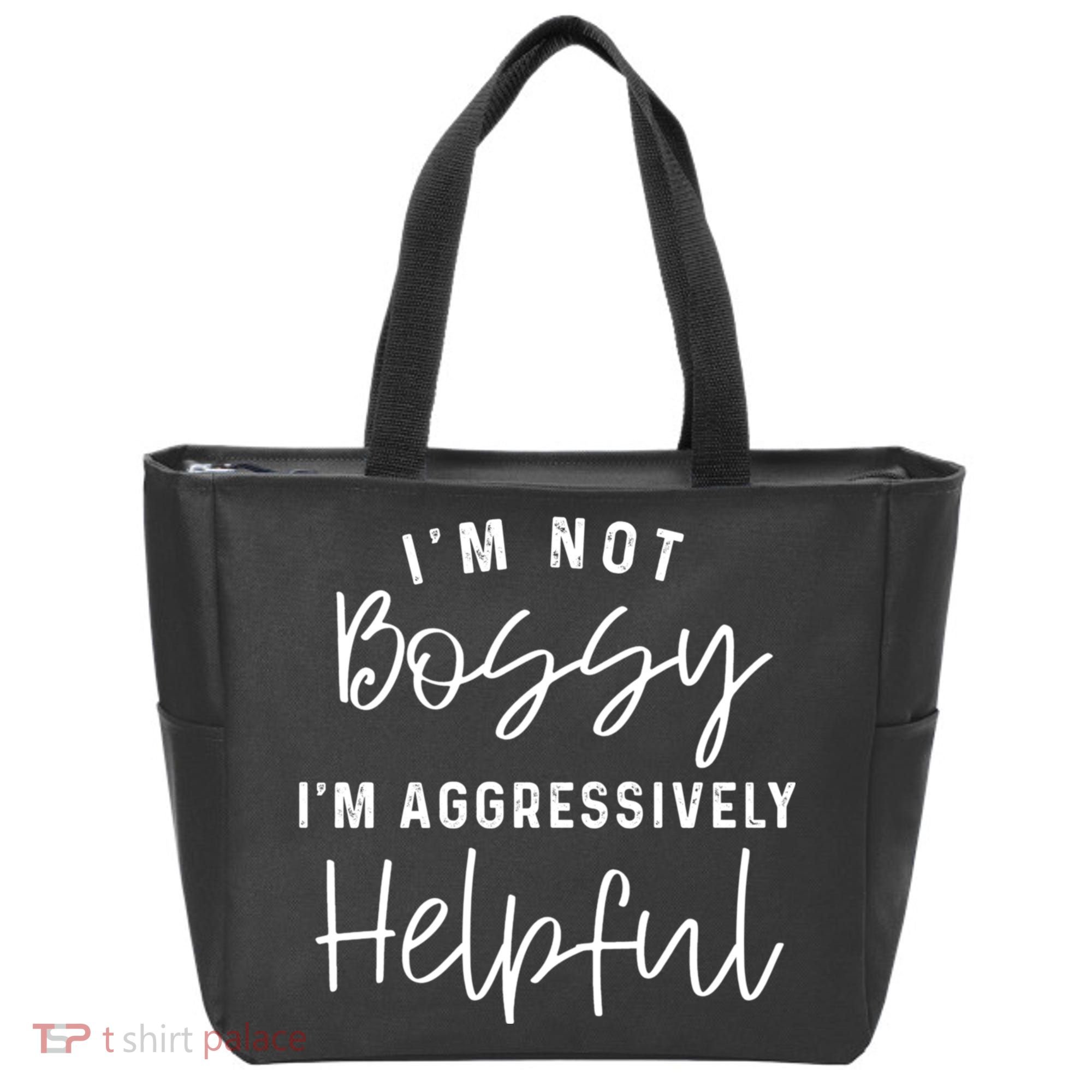 I'm Not Bossy I'm Aggressively Helpful Tote Bag