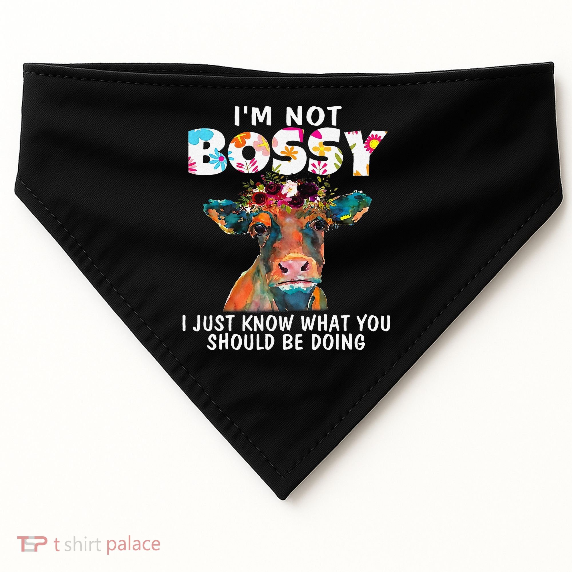 I'm Not Bossy I Just Know What You Should Be Doing Cow Lover USA-Made Doggie Bandana