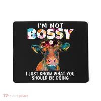 I'm Not Bossy I Just Know What You Should Be Doing Cow Lover Mousepad thumb 0