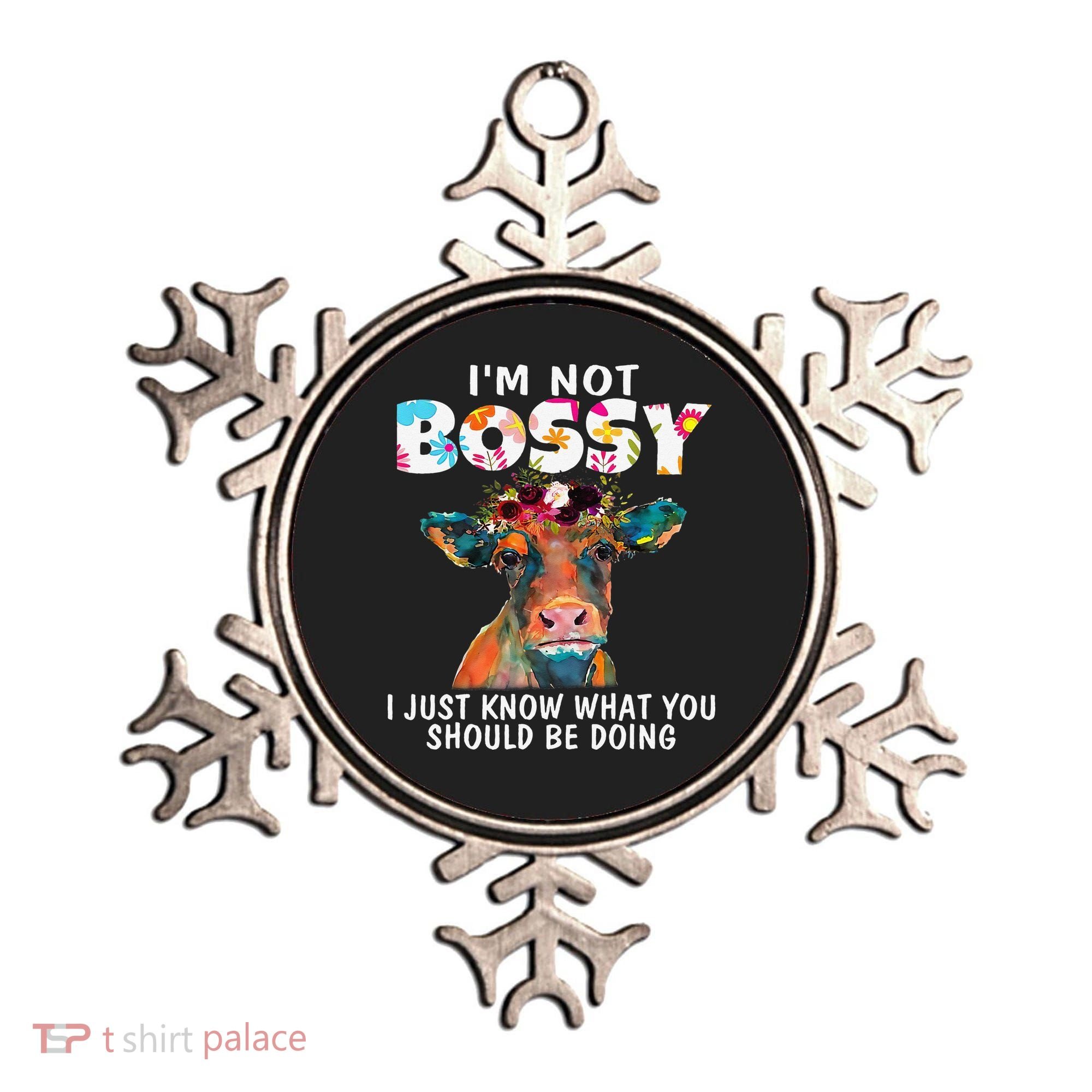 I'm Not Bossy I Just Know What You Should Be Doing Cow Lover Ornament