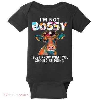I'm Not Bossy I Just Know What You Should Be Doing Cow Lover Baby Bodysuit