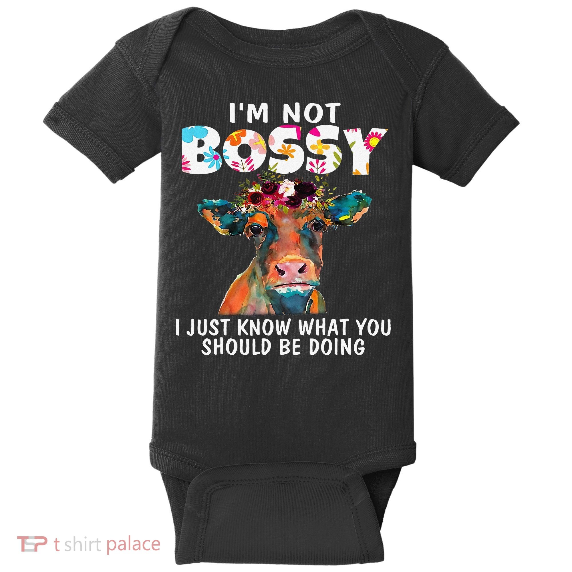 I'm Not Bossy I Just Know What You Should Be Doing Cow Lover Baby Bodysuit