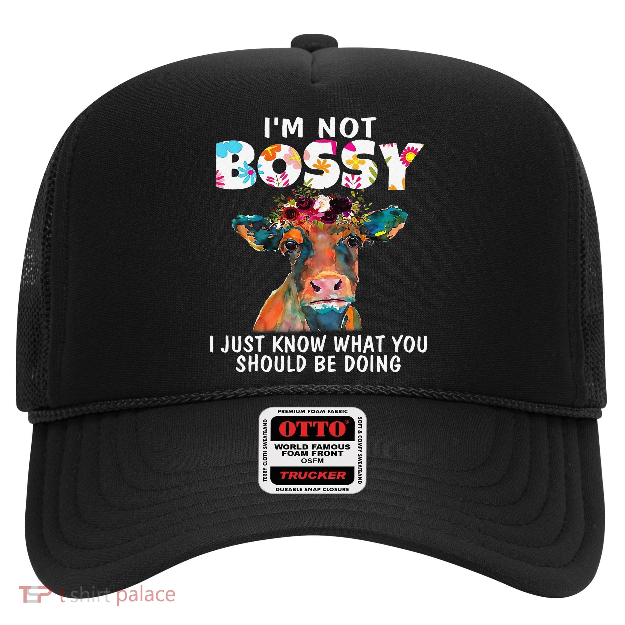 I'm Not Bossy I Just Know What You Should Be Doing Cow Lover Hat
