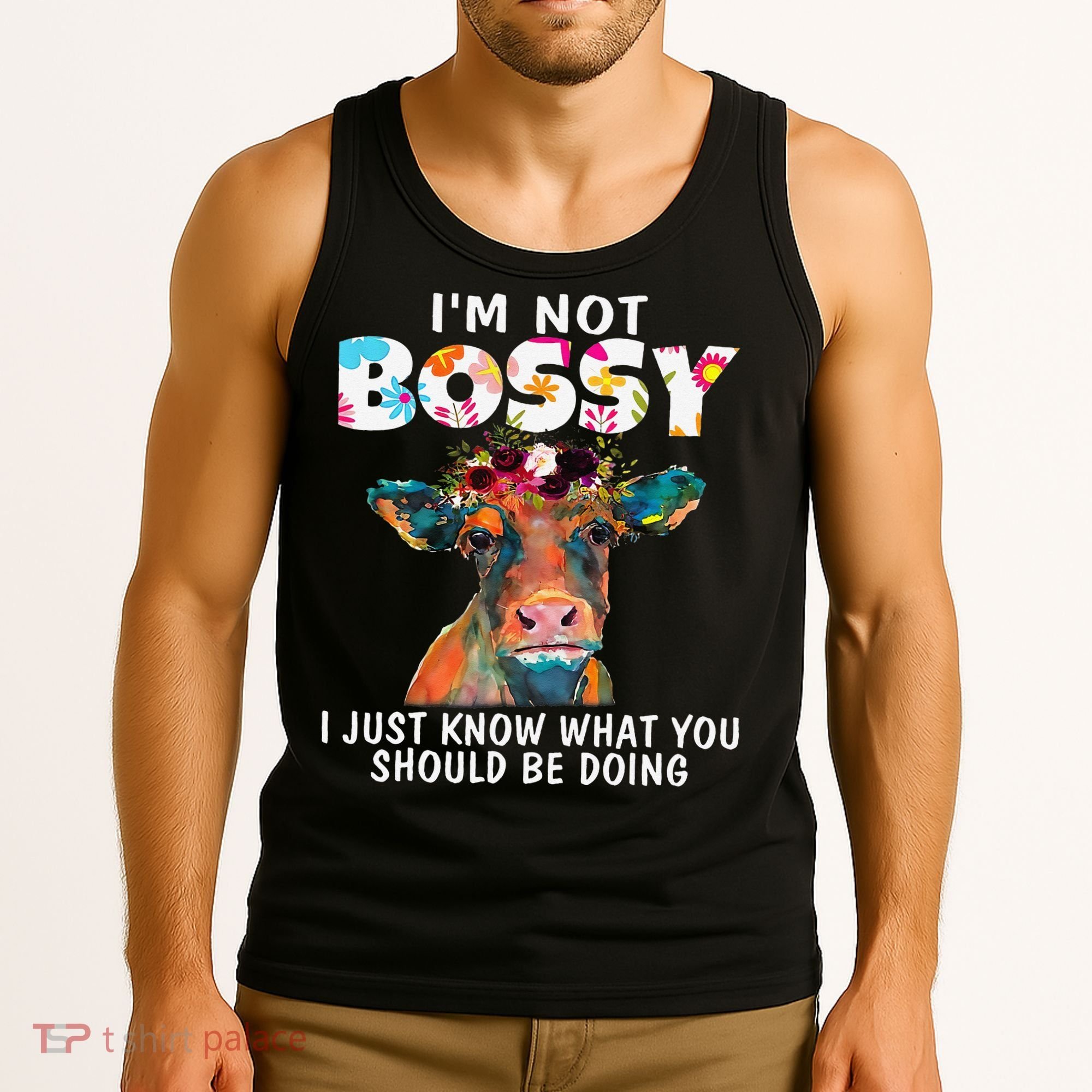 I'm Not Bossy I Just Know What You Should Be Doing Cow Lover Tank Top