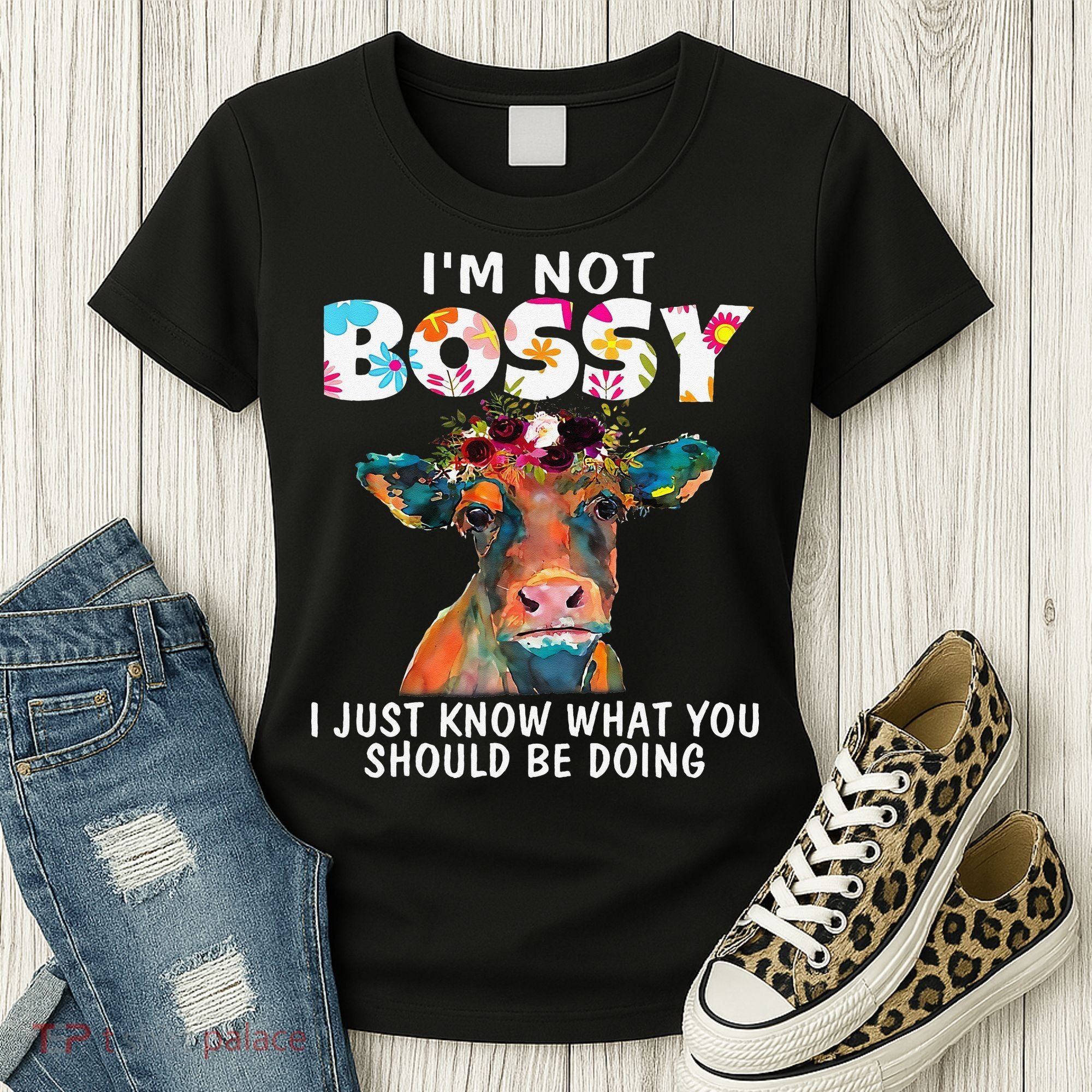 I'm Not Bossy I Just Know What You Should Be Doing Cow Lover Women's T-Shirt