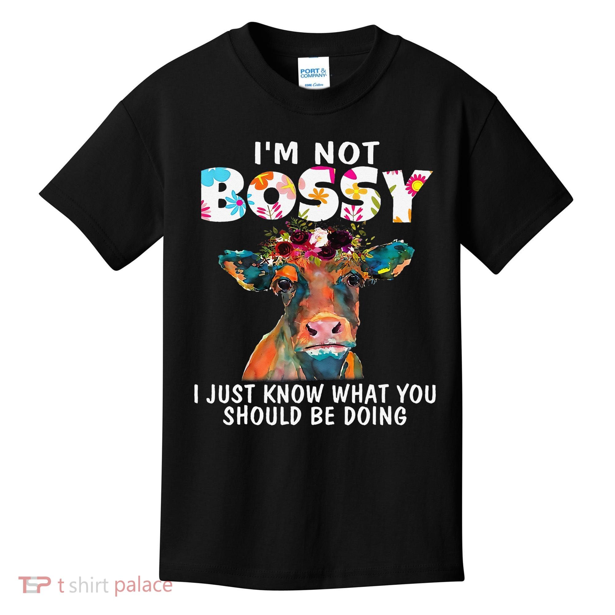I'm Not Bossy I Just Know What You Should Be Doing Cow Lover Kids T-Shirt