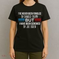I’ve Never Been Fondled By Donald Trump But Screwed By Biden T-Shirt thumb 4