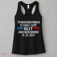 I’ve Never Been Fondled By Donald Trump But Screwed By Biden Women's Tank Top thumb 3