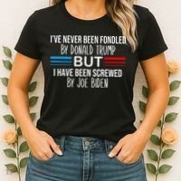 I’ve Never Been Fondled By Donald Trump But Screwed By Biden Women's T-Shirt thumb 2