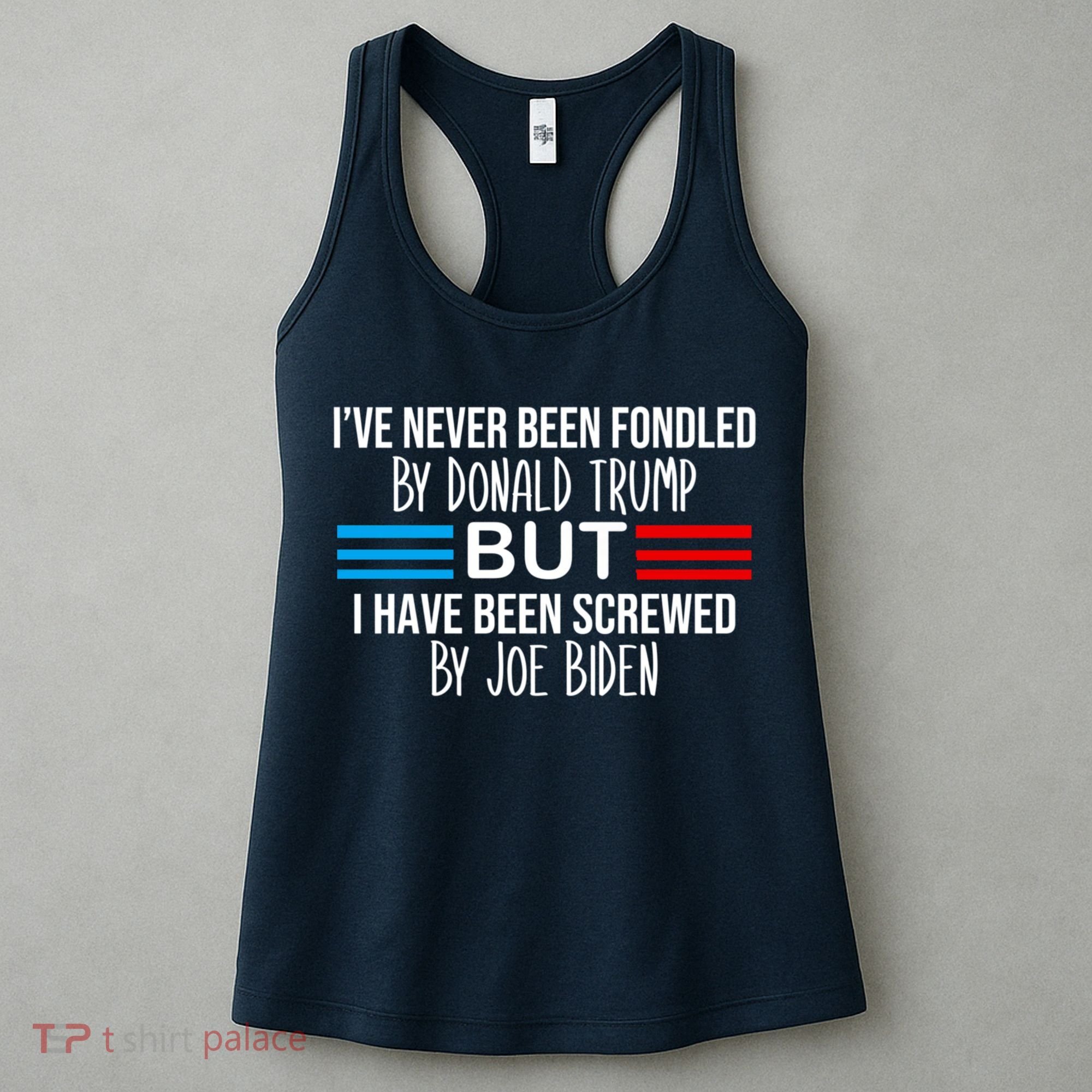 I’ve Never Been Fondled By Donald Trump But Screwed By Biden Women's Tank Top