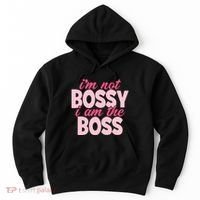 Im Not Bossy Im The Boss Quote Hoodie thumb 0