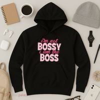 Im Not Bossy Im The Boss Quote Hoodie thumb 3