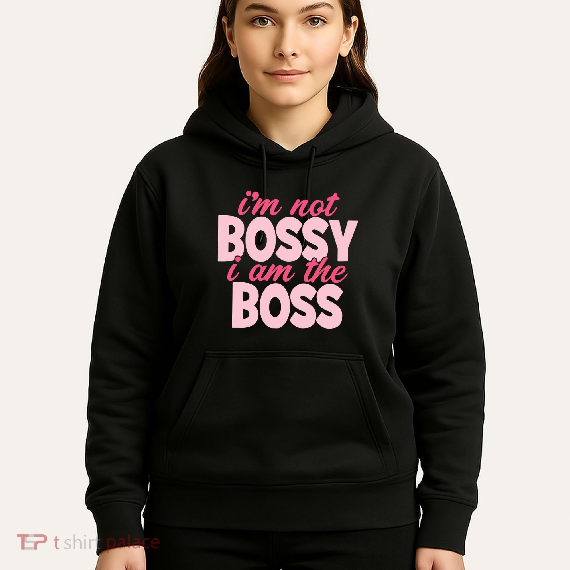 Im Not Bossy Im The Boss Quote Hoodie