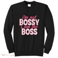 Im Not Bossy Im The Boss Quote Sweatshirt thumb 0